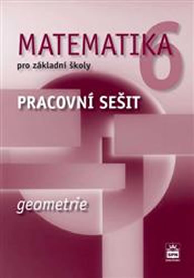 Obrázok Matematika 6 pro základní školy - Geometrie - Pracovní sešit - 2.vydání