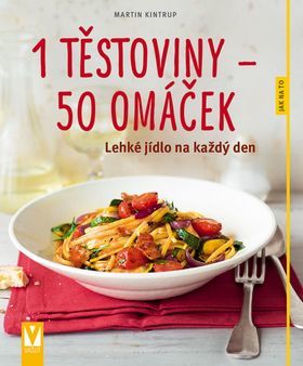 Obrázok 1 těstoviny–50 omáček – lehké jídlo na každý den