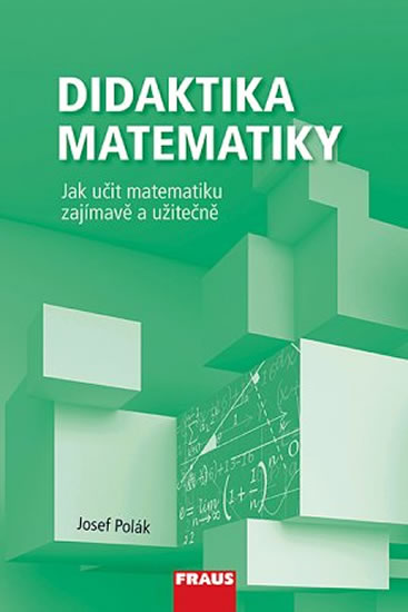 Obrázok Didaktika matemitiky - Jak učit matematiku zajímavě a užitečně