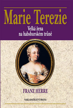 Obrázok Marie Terezie - Velká žena na habsburském trůně