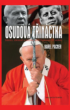 Obrázok Osudová třináctka – Státníci, diktátoři a zločinci, kteří formovali 20. století