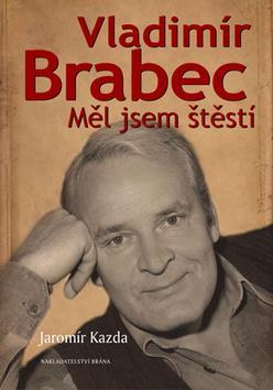 Obrázok Vladimír Brabec - Měl jsem štěstí