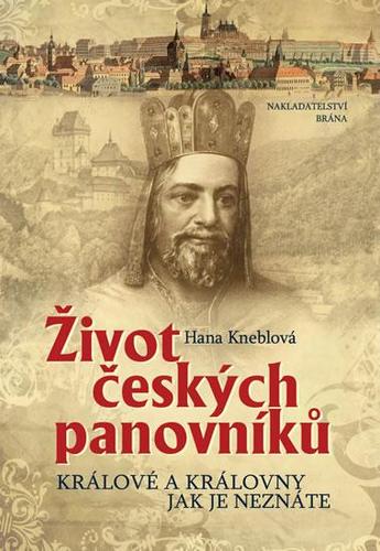 Obrázok Život českých panovníků - Králové a královny jak je neznáte