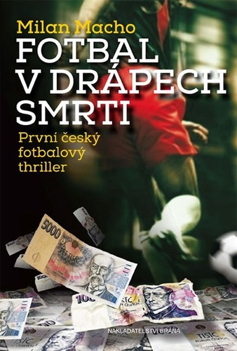 Obrázok Fotbal v drápech smrti - První český fotbalový thriller