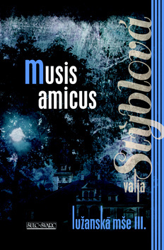 Obrázok Musis amicus - Lužanská mše III - 2. vydání