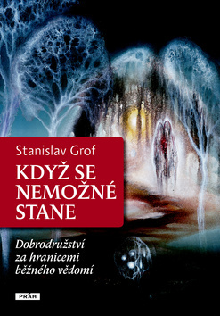 Obrázok Když se nemožné stane - Dobrodružství za hranicemi běžného vědomí