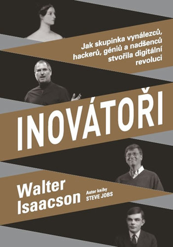 Obrázok Inovátoři - Jak skupinka vynálezců, hackerů, géniů a nadšenců stvořila digitální revoluci