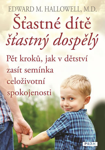 Obrázok Šťastné dítě, šťastný dospělý - Pět kroků, jak v dětství zasít semínka celoživotní spokojenosti