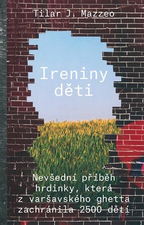 Obrázok Ireniny děti - Nevšední příběh hrdinky, která z varšavského ghetta zachránila 2500 dětí