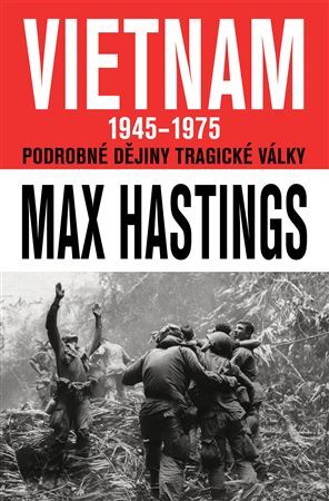 Obrázok VIETNAM 1945–1975 - Podrobné dějiny tragické války