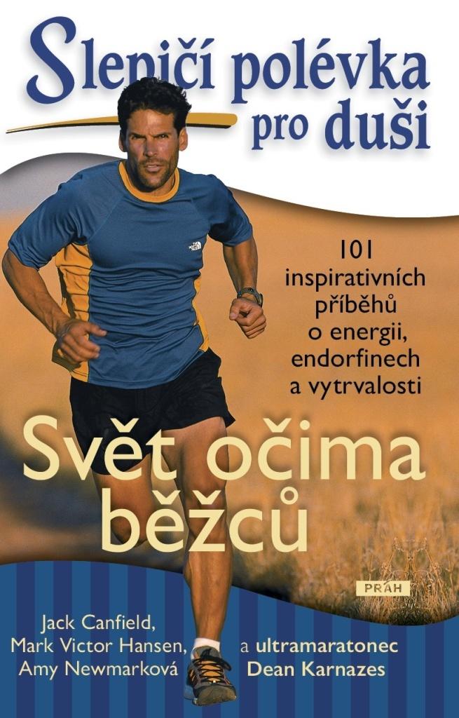 Obrázok Slepičí polévka pro duši - Svět očima běžců - 101 inspirativních příběhů o energii, endorfinech a vytrvalosti