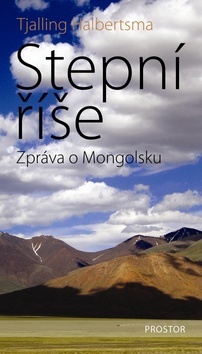 Obrázok Stepní říše - Zpráva o Mongolsku
