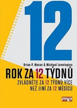 Obrázok Rok za 12 týdnů. Zvládněte za 12 týdnů více než jiní za 12 měsíců