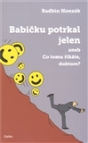 Obrázok Babičku potrkal jelen aneb Co tomu říkát