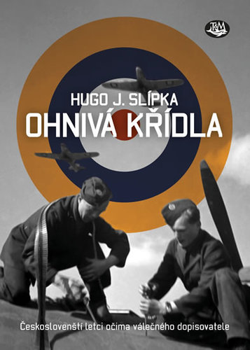 Obrázok Ohnivá křídla - Českoslovenští letci očima válečného dopisovatele