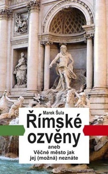 Obrázok Římské ozvěny aneb Věčné město jak jej (možná) neznáte