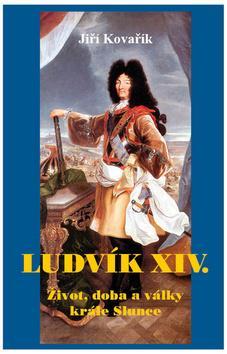 Obrázok Ludvík XIV. - Život, doba a války krále Slunce
