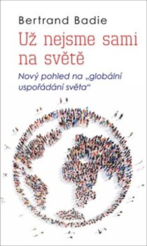 Obrázok Už nejsme sami na světě - Nový pohled na "globální uspořádání světa"