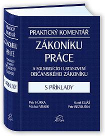 Obrázok Praktický komentář zákoníku práce a souvisejících ustanovení občanského zákoníku s příklady