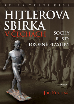 Obrázok Hitlerova sbírka v Čechách 1 - Sochy, busty, drobné plastiky