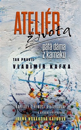 Obrázok Ateliér života - Tak pravil Vladimír Kafka