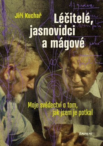Obrázok Léčitelé, jasnovidci a mágové - Moje svědectví o  tom, jak jsem je potkal