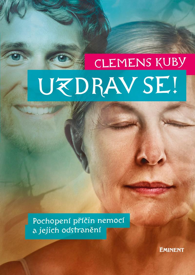 Obrázok Uzdrav se! - Pochopení příčin nemocí a jejich odstranění