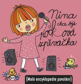 Obrázok Nina chce být rockovou zpěvačkou (Malá encyklopedie povolání)