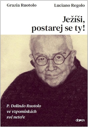 Obrázok Ježíši, postarej se ty! - P. Dolindo Ruotolo ve vzpomínkách své neteře
