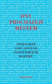 Obrázok Dny procházejí městem - Antologie současných slovenských básníků