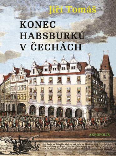 Obrázok Konec Habsburků v Čechách