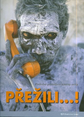 Obrázok Přežili...! Poslední primitivní kmeny světa