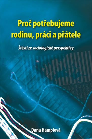 Obrázok Proč potřebujeme rodinu, práci a přátele - Štěstí ze sociologické perspektivy