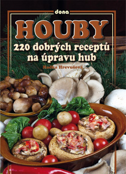 Obrázok Houby - 220 dobrých receptů na úpravu hub