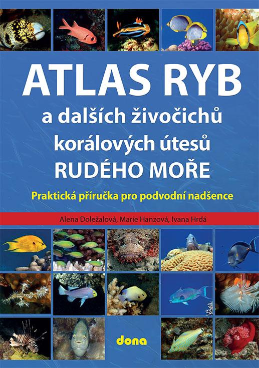 Obrázok Atlas ryb a dalších živočichů korálových útesů Rudého moře - Praktická příručka pro vodní nadšence