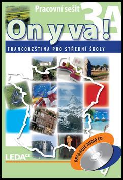 Obrázok ON Y VA! 3A+3B - Francouzština pro střední školy - pracovní sešity + CD - 2. vydání