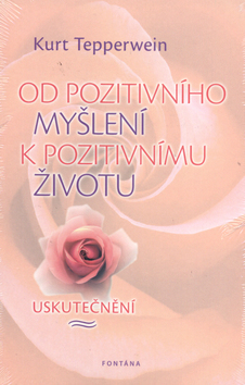 Obrázok Od pozitivního myšlení k pozitivnímu životu - Uskutečnění