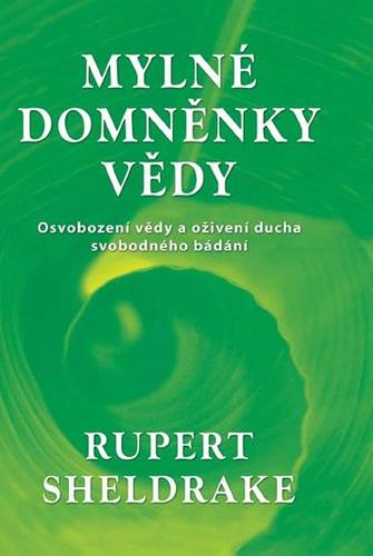 Obrázok Mylné domněnky vědy - Osvobození vědy a oživení ducha svobodného bádání