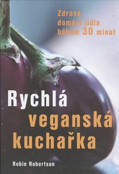 Obrázok Rychlá veganská kuchařka - Zdravá domácí jídla během 30 minut