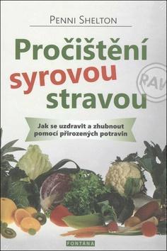 Obrázok Pročištění syrovou stravou - Jak se uzdravit a zhubnout pomocí přirozených potravin