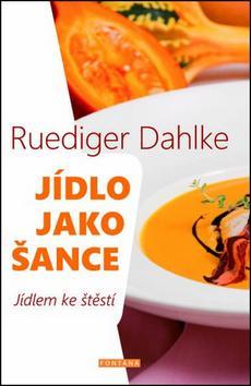 Obrázok Jídlo jako šance - O výživě těla i ducha