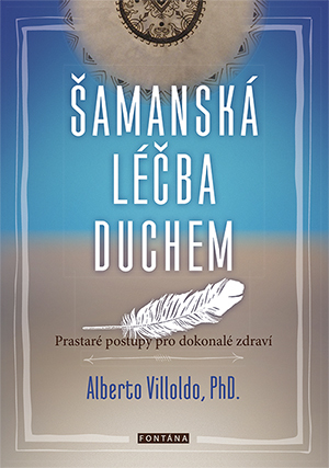 Obrázok Šamanská léčba duchem - Prastaré postupy pro dokonalé zdraví