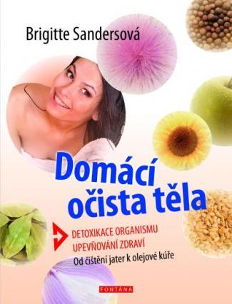 Obrázok Domácí očista těla - Detoxikace organismu * Upevňování zdraví * Od čištění jater k olejové kúře