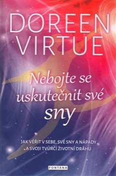 Obrázok Nebojte se uskutečnit své sny - Jak věřit v sebe, své sny a nápady a svoji tvůrčí životní dráhu