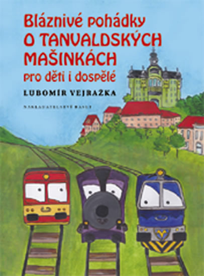 Obrázok Bláznivé pohádky o Tanvaldských mašinkách pro děti i dospělé