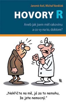 Obrázok Hovory R - Aneb jak jsem měl rakovinu a co vy na to, doktore?