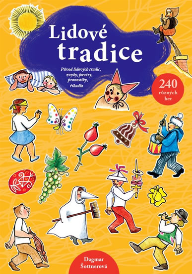 Obrázok Lidové tradice - Původ lidových tradic, zvyky, pověry, pranostiky, říkadla -  240 různých her