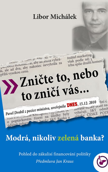 Obrázok Zničte to, nebo to zničí vás... - Modrá, nikoli zelená banka?