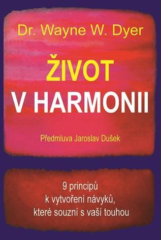 Obrázok Život v harmonii - 9 principů k vytvoření návyků, které souzní s vaší touhou