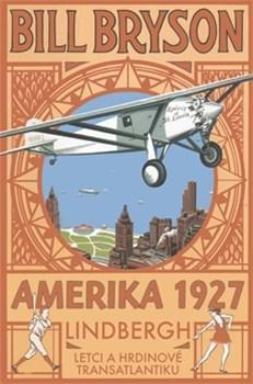 Obrázok AMERIKA 1927 - Lindbergh: Letci a hrdinové transatlantiku